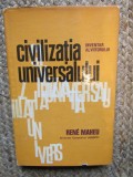 Civilizatia Universalului. Inventar al Viitorului - Rene Maheu, Editura Stiintifica 1968