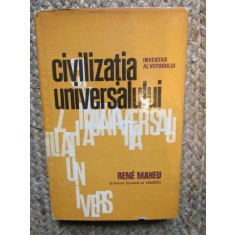 Civilizatia Universalului. Inventar al Viitorului - Rene Maheu, Editura Stiintifica 1968