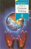 Guide to Fortune Telling - Brockhampton Reference, Brockhampton Press, Londra 1996, Engleza, Cartonata, 188 Pagini