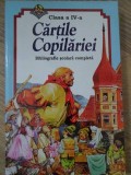 CARTILE COPILARIEI CLASA A IV-A. BIBLIOGRAFIE SCOLARA COMPLETA-COLECTIV-254397