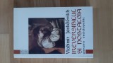 Vladimir Jankelevitch - Ireversibilul si nostalgia ( 1998 ) 290 pagini