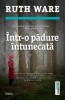 Intr-o padure intunecata - Ruth Ware, Carte Horror, Beletristica