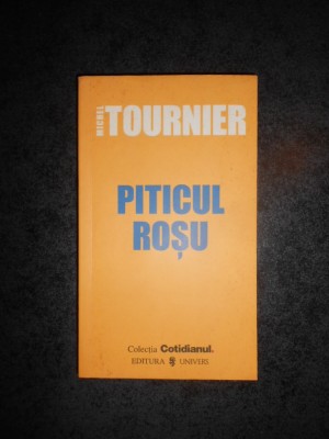 MICHEL TOURNIER - PITICUL ROSU foto