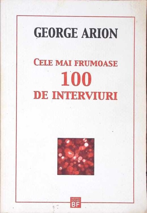 CELE MAI FRUMOASE 100 DE INTERVIURI-GEORGE ARION-266751