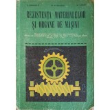 REZISTENTA MATERIALELOR SI ORGANE DE MASINI, MANUAL PENTRU CLASE A A X-A SI A A XI-A-V. DROBOTA, M. ATANASI-265570