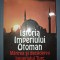 LORD KINROSS - ISTORIA IMPERIULUI OTOMAN