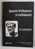 DESPRE PYTHAGORA SI PYTHAGOREI, FRAGMENTE, TRADUCERE SI NOTE de MIHAI NASTA, 1998