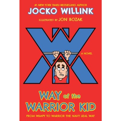 Way of the Warrior Kid: From Wimpy to Warrior the Navy Seal Way: A Novel foto