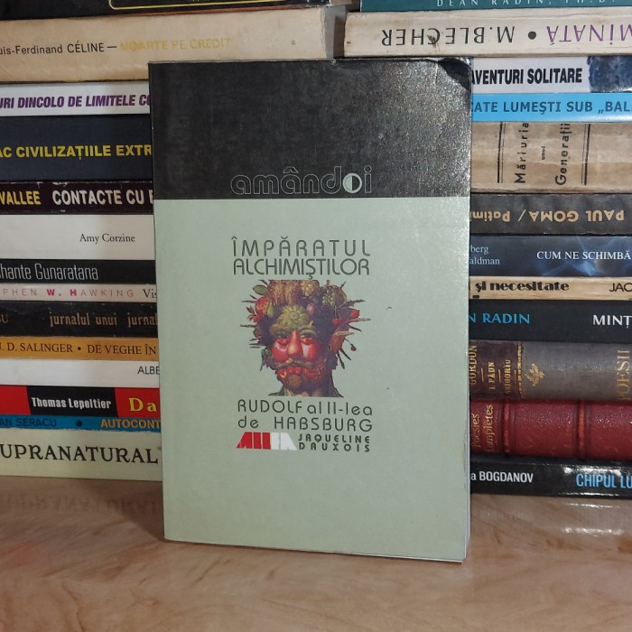 JAQUELINE DAUXOIS - IMPARATUL ALCHIMISTILOR : RUDOLF AL II-LEA DE HABSBURG , 1999 *