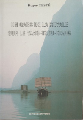 Roger Teste - Un gars de la Royale sur le Yang-Tseu-Kiang foto