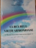 CURCUBEUL VIETII ARMONIOASE. SECRETELE UNUI TRAI ECHILIBRAT-ANGELA IORDACHE-234600