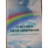 CURCUBEUL VIETII ARMONIOASE. SECRETELE UNUI TRAI ECHILIBRAT-ANGELA IORDACHE-234600