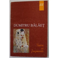 DUMITRU BALAET - TRAIRI SI FRAGMENTE , 1996