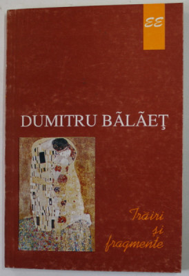 DUMITRU BALAET - TRAIRI SI FRAGMENTE , 1996 foto