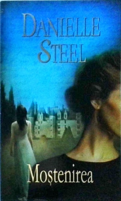 Danielle Steel - Mostenirea