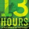 13 Hours: The Inside Account of What Really Happened in Benghazi