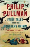 Fairy Tales from the Brothers Grimm: A New English Version