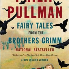 Fairy Tales from the Brothers Grimm: A New English Version