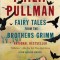 Fairy Tales from the Brothers Grimm: A New English Version