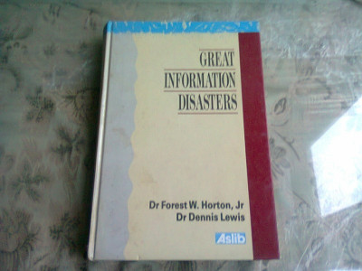 Great information disasters - Forest W. Horton (Mari dezastre de informatii) foto