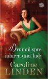 Drumul spre iubirea unei Lady/Caroline Linden