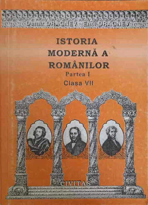 ISTORIA MODERNA A ROMANILOR. PARTEA I (MIJLOCUL SECOLULUI AL XVII-LEA) CLASA VII-DEMIR DRAGNEV, EMIL DRAGNEV