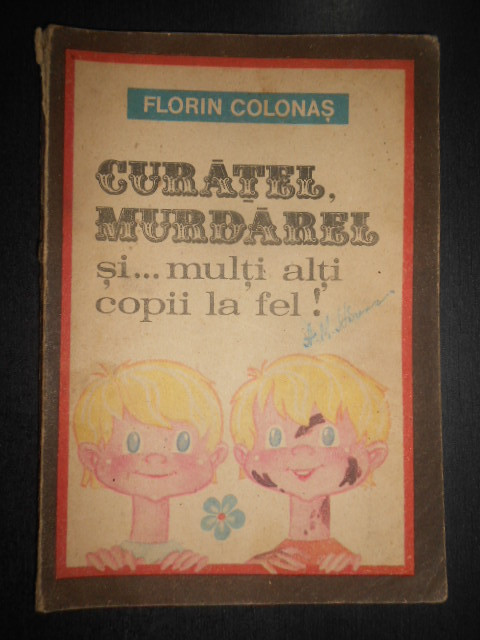 Florin Colonas - Curatel, murdarel si... multi alti copii la fel!