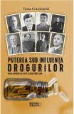 Puterea sub influenta drogurilor - Tania Crasnianski - Editura Meteor Press