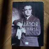 Calator fara harta. Memoriile lui Dimitrie D. Dimancescu (1896-1984) [Concordia] memorii diplomatie politica cultura Romania interbelica Cercetasii