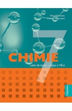 Chimie - Clasa 7 - Caiet de lucru - Alina Maiereanu, Doinita Ungureanu foto