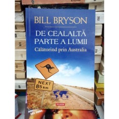 DE CEALALTA PARTE A LUMII , CALATORIND PRIN AUSTRALIA , BILL BRYSON foto