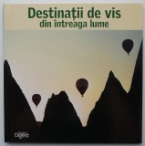 Destinatii de vis din intreaga lume