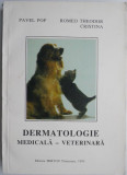 Dermatologie medicala-veterinara &ndash; Pavel Pop, Romeo Theodor Cristina