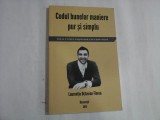 CODUL BUNELOR MANIERE PUR SI SIMPLU - LAURENTIU OCTAVIAN FLOREA