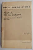 Planul de la Geneva. Implicatiile lui politice in Romania (1932-1933) &ndash; N. Z. Lupu
