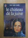 Guy de Cars - Le chateau de la juive