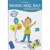 Vigy&aacute;zz, k&eacute;sz, suli! - Sz&aacute;mk&eacute;pek &eacute;s mennyis&eacute;gek - Tam&aacute;s Eszter