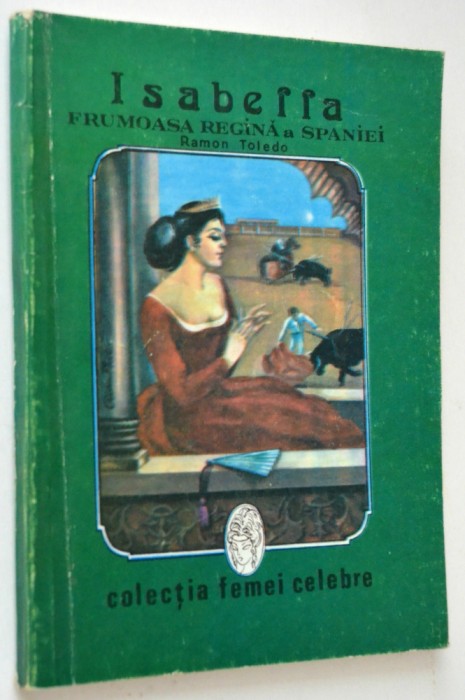 Isabella frumoasa regina a Spaniei - Ramon Toledo