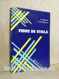 Fibre de sticla - D. Tentulescu - Carte stiinta materialelor, carte tehnica