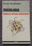 Sociologia. Regulile metodei sociologice. Emile Durkheim, Ed Antet, 152 pag