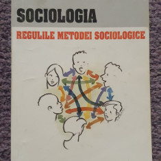 Sociologia. Regulile metodei sociologice. Emile Durkheim, Ed Antet, 152 pag