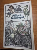Carte pentru copii - pilipca feciorasul - din anul 1986 - care format mare