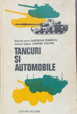 Tancuri si automobile- Ghe. Stanescu/ Dumitru Vochin foto