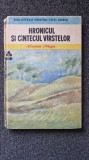 HRONICUL SI CANTECUL VARSTELOR - Lucian Blaga (Biblioteca pentru toti copiii)