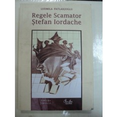 REGELE SCAMATOR STEFAN IORDACHE de LUDMILA PATLANJOGLU , 2008