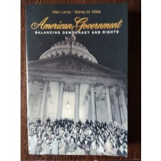 Marc Landy. Sidney M. Milkis - American Government - Balancing Democracy and Rights