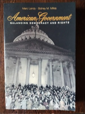 Marc Landy. Sidney M. Milkis - American Government - Balancing Democracy and Rights foto