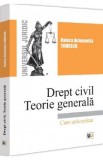 Drept civil. Teorie generala. Curs universitar - Raluca Antoanetta Tomescu