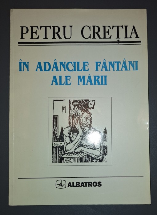 PETRU CRETIA&nbsp;-&nbsp;IN ADANCILE FANTANI ALE MARII