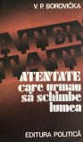 Atentate care urmau sa schimbe lumea V. P. Borovicka, 1978